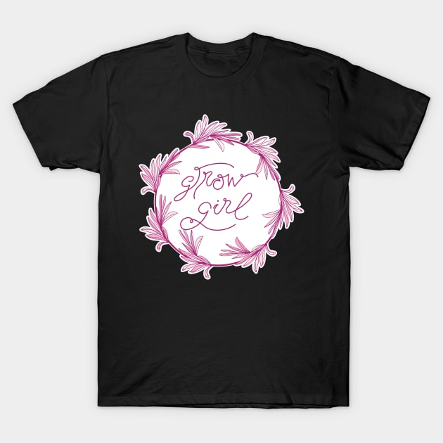 Grow Girl - positive motivational quote in deep pink and blush rose T-Shirt by IngaDesign